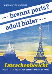 --- brennt paris? adolf hitler --- Choltitz von, Dietrich 9783830194835