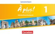 À plus ! - Französisch als 1. und 2. Fremdsprache - Bayern - Ausgabe 2017 - Band 1  9783464247099