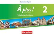 À plus ! - Französisch als 1. und 2. Fremdsprache - Bayern - Ausgabe 2017 - Band 2  9783464247235