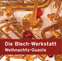 Die Blech-Werkstatt - Weihnachts-Guazla - CD