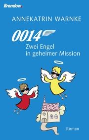 0014 - Zwei Engel in geheimer Mission Warnke, Annekatrin 9783865064639
