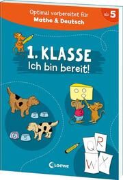 1. Klasse - Ich bin bereit! Loewe Lernen und Rätseln 9783743218659