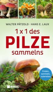 1 x 1 des Pilzesammelns Pätzold, Walter/Laux, Hans E 9783868208306