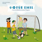 1:0 für Emil - So ein fußballverrückter Pinguin Strauß-Wallisch, Ellen/Jäger, Katja 9783941567559