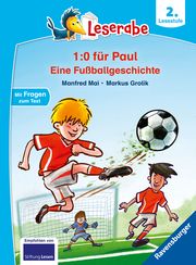1:0 für Paul! Eine Fußballgeschichte - Leserabe ab 2. Klasse - Erstlesebuch für Kinder ab 7 Jahren Mai, Manfred 9783473462148