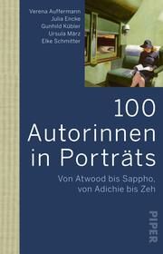 100 Autorinnen in Porträts Auffermann, Verena/Encke, Julia/März, Ursula u a 9783492319485