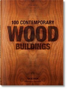 100 Contemporary Wood Buildings Jodidio, Philip 9783836561563