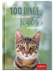 100 Dinge, die man von einer Katze lernen kann  9783848523252