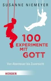 100 Experimente mit Gott Niemeyer, Susanne 9783451031021