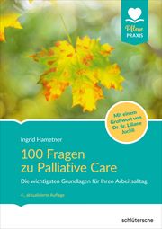 100 Fragen zu Palliative Care Hametner, Ingrid 9783842608580