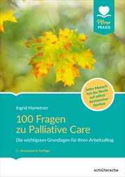 100 Fragen zu Palliative Care Hametner, Ingrid 9783842609167