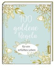 100 goldene Regeln für ein erfülltes Leben Volker Bauch 9783746254012
