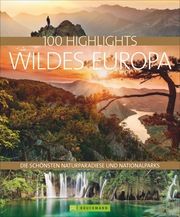 100 Highlights Wildes Europa Berghoff, Jörg/Lammert, Andrea/Verigou, Klio u a 9783734313189