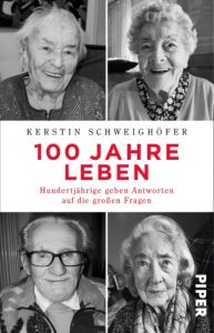 100 Jahre Leben Schweighöfer, Kerstin 9783492309592