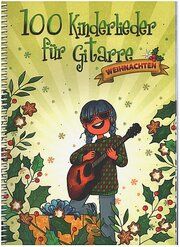 100 Kinderlieder für Gitarre - Weihnachten Hal Leonard Europe - Bosworth Edition 9783954562879