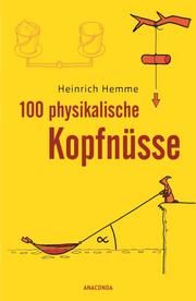 100 physikalische Kopfnüsse Hemme, Heinrich 9783730607657
