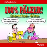 100% Pälzer! Stammtisch-Witze Boiselle, Steffen 9783946587323