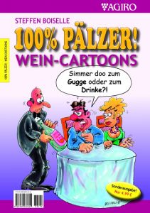 100% Pälzer! Wein-Cartoons Boiselle, Steffen 9783939233312