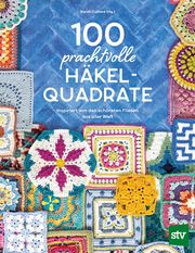 100 prachtvolle Häkelquadrate Sarah Callard 9783702020842