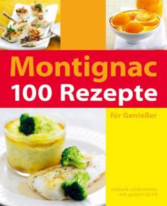 100 Rezepte für Genießer Montignac, Michel 9783930989201