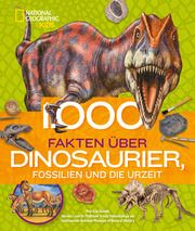 1000 Fakten über Dinosaurier, Fossilien und Lebewesen der Urzeit Daniels, Patricia 9788854044357