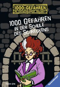 1000 Gefahren in der Schule des Schreckens Lenk, Fabian 9783473525911