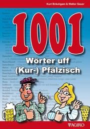 1001 Wörter uff (Kur-)Pfälzisch Bräutigam, Kurt/Sauer, Walter 9783946587224