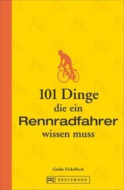 101 Dinge, die ein Rennradfahrer wissen muss Farin, Tim 9783734304545