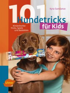 101 Hundetricks für Kids Sundance, Kyra 9783800183517