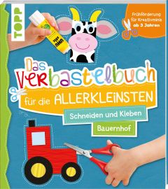 Das Verbastelbuch für die Allerkleinsten. Schneiden und Kleben. Bauernhof  9783772444586