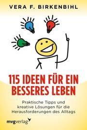115 Ideen für ein besseres Leben Birkenbihl, Vera F 9783747402368