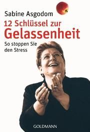 12 Schlüssel zur Gelassenheit Asgodom, Sabine 9783442169863