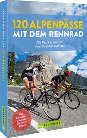 120 Alpenpässe mit dem Rennrad Geser, Rudolf 9783734329821