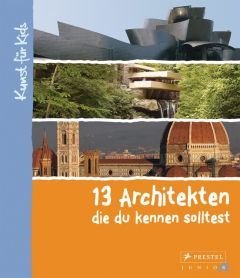 13 Architekten, die du kennen solltest Heine, Florian 9783791371832