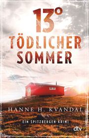 13 Grad - Tödlicher Sommer Kvandal, Hanne H 9783423219907