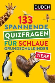 133 spannende Quizfragen für schlaue Grundschulkinder - Tiere Braun, Christina 9783411720699