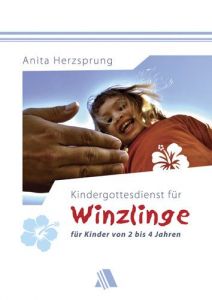 Kindergottesdienst für Winzlinge Herzsprung, Anita 9783935703765