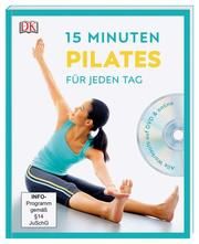 15 Minuten Pilates für jeden Tag Ungaro, Alycea 9783831039531
