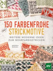 150 farbenfrohe Strickmotive Rangel, Andrea 9783702021085