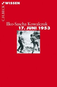 17. Juni 1953 Kowalczuk, Ilko-Sascha 9783406645396