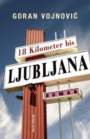 18 Kilometer bis Ljubljana Vojnovic, Goran 9783852568843