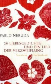 20 Liebesgedichte und ein Lied der Verzweiflung Neruda, Pablo 9783630621500