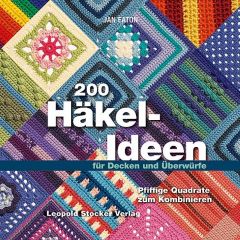 200 Häkel-Ideen für Decken und Überwürfe Eaton, Jan 9783702013257