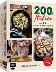 200 x Italien - Die XXL Koch- und Backschule Mattner-Shahi, Svenja/Welzer, Britta/Menichelli, Andrea 9783745922882