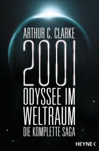 2001: Odyssee im Weltraum - Die Saga Clarke, Arthur C 9783453315921