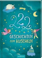 222 Geschichten zum Kuscheln Grimm, Sandra/Volk, Katharina E 9783845850221