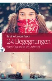 24 Begegnungen zum Staunen im Advent Langenbach, Sabine 9783862560738