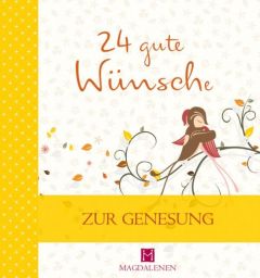 24 gute Wünsche - Zur Genesung Jung, Martina 9783957480750
