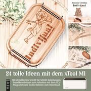 24 tolle Ideen mit dem xTool M1 Lasercutter Christian, Jeannine 9783747507933