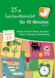 25 x Sachunterricht für 45 Minuten - Klasse 1/2 Kurt, Aline 9783834642769